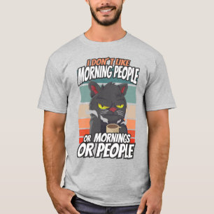 Camiseta Não gosto de pessoas matinais, ou manhãs ou pessoa