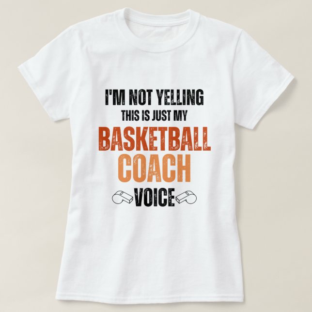 Camiseta Não Gritando o treinador de basquete Texto engraça (Frente do Design)