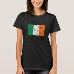 Camiseta Não Gritando, sou Irlanda Irlandesa Bandeira Raíze