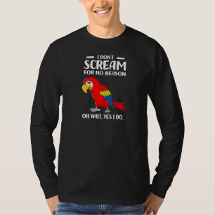Camiseta Não Gritar por nenhuma razão. Espere, sim, eu faço