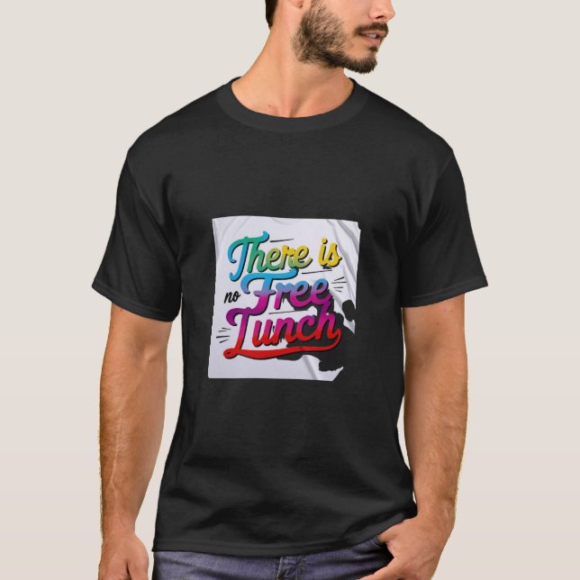 Camiseta Não há almoço grátis (Frente)