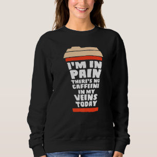 Camiseta Não Há Cafeína Nas Minhas Veias Hoje Co