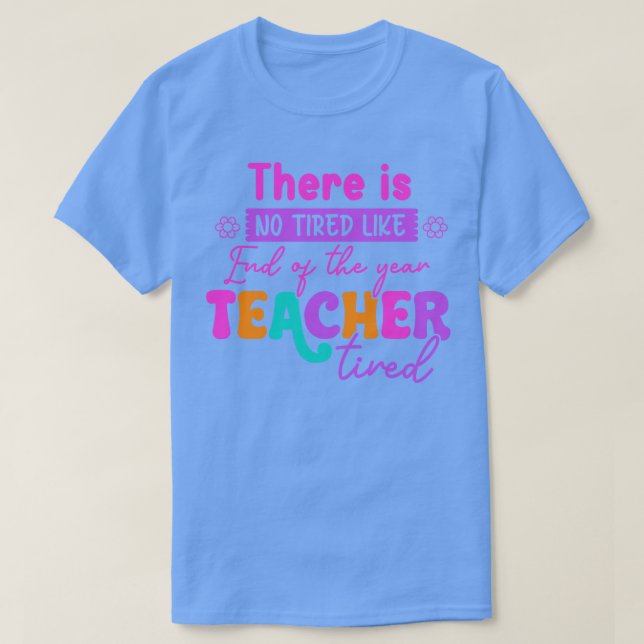 Camiseta Não Há Cansado Como Professora Amarrada De Volta (Frente do Design)