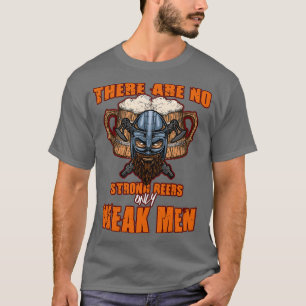 Camiseta Não Há Cervejas Fortes Apenas Homens Fracos 2