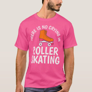 Camiseta Não Há Choro Em Roller Sking