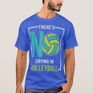 Camiseta Não há choro em vôlei para fãs de jogadores