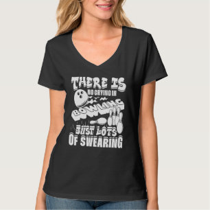 Camiseta Não Há Choro No Boliche Só Muito Xingamento