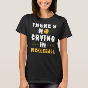 Camiseta Não há choro no jogo engraçado de picleball l