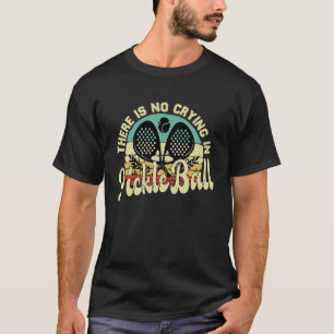 Camiseta Não Há Choro no Pickleball Retro Vintage Pick