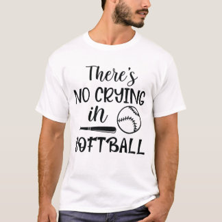 Camiseta Não há choro no softball