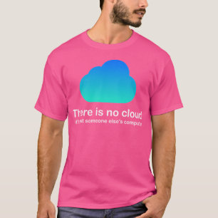 Camiseta Não Há Computação em nuvem na tecnologia de nuvem
