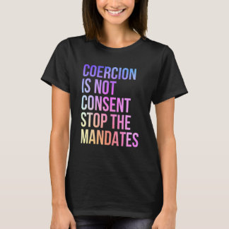 Camiseta Não Há Consentimento Para Parar Os Mandatos Anti V