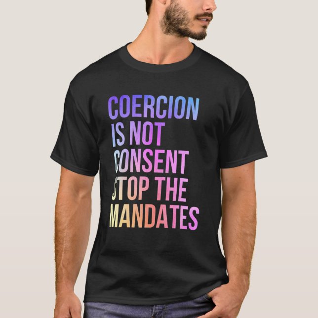 Camiseta Não Há Consentimento Para Parar Os Mandatos Anti V (Frente)