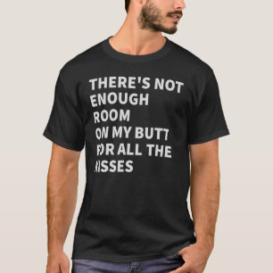 Camiseta Não há espaço suficiente no meu Bumbum para todos 
