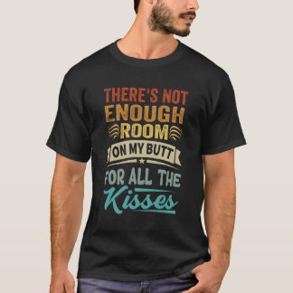 Camiseta Não Há Espaço Suficiente No Meu Bumbum Para Todos