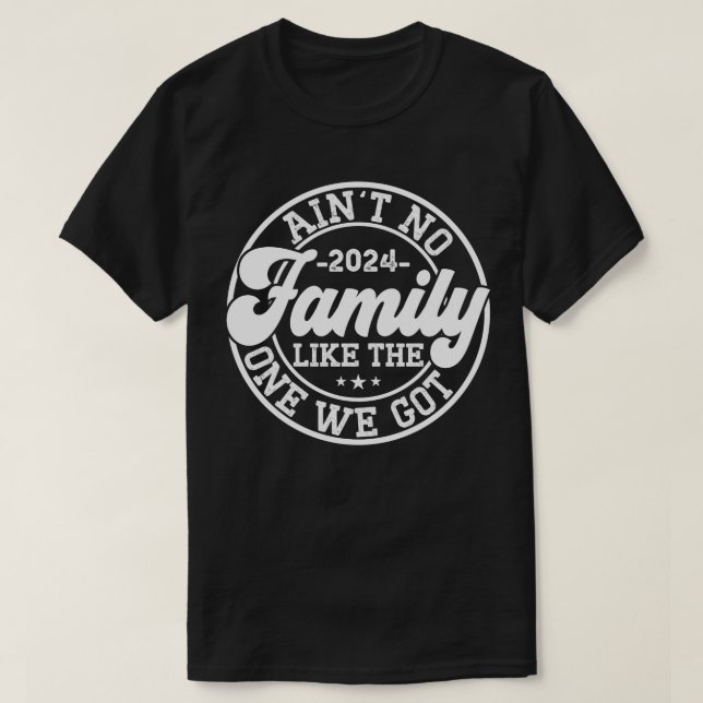 Camiseta Não há família como a que temos a Reunião de 2024 (Frente do Design)
