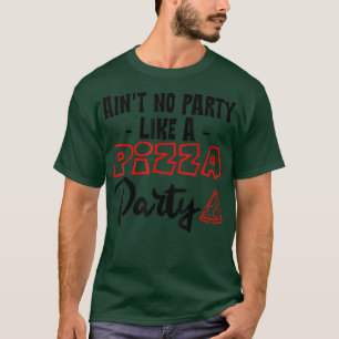 Camiseta Não há festa como uma festa de pizza