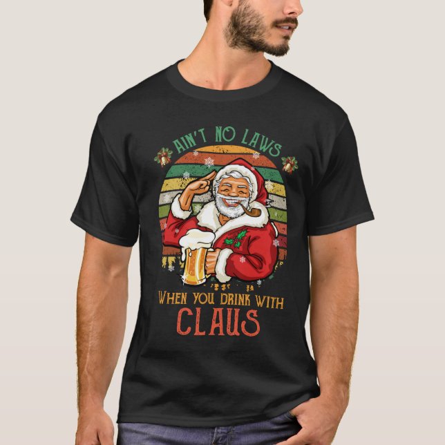 Camiseta Não há leis quando você bebe com Claus (Frente)