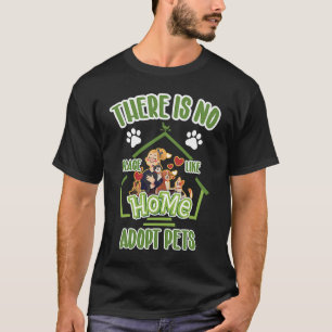 Camiseta Não Há Lugar Como Adotar Animais Em Casa