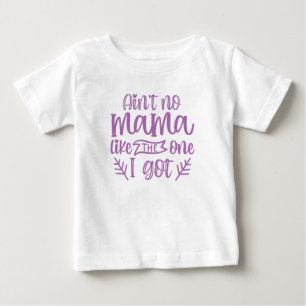 Camiseta Não há mãe como a que tenho Dia de as mães