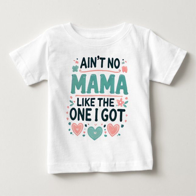Camiseta Não há mamã como a que tenho. (Frente)