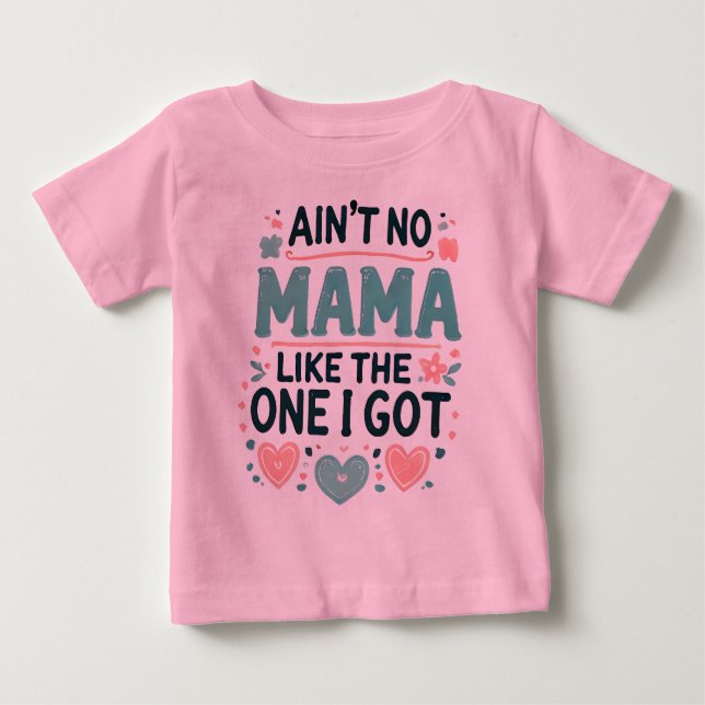 Camiseta Não há mamã como a que tenho. (Frente)