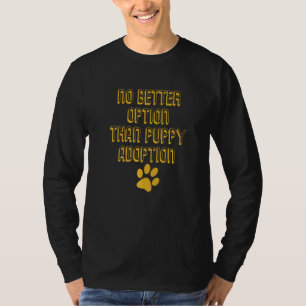 Camiseta Não Há Melhor Opção Do Que A Adoção Pupppy Animal 