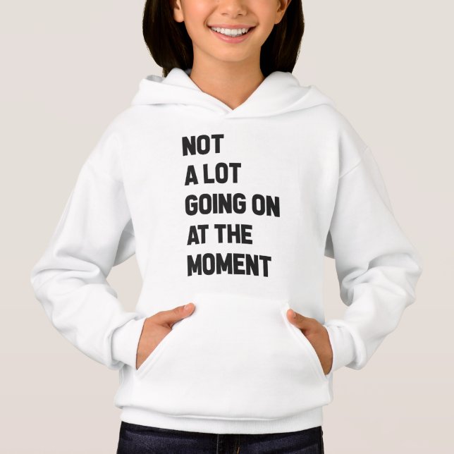 Camiseta Não Há Muito A Acontecer No Momento Engraçado (Frente)