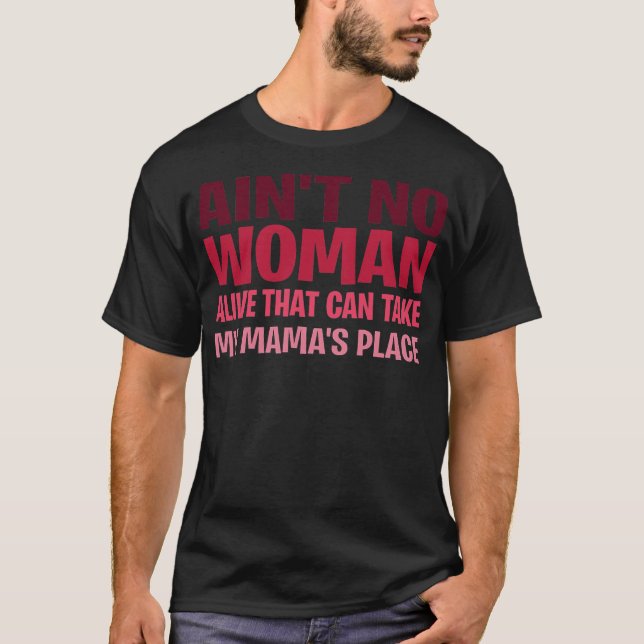 Camiseta Não há mulher viva que possa levar minha mãe (Frente)