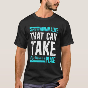 Camiseta Não há mulher viva que possa tomar o lugar da minh