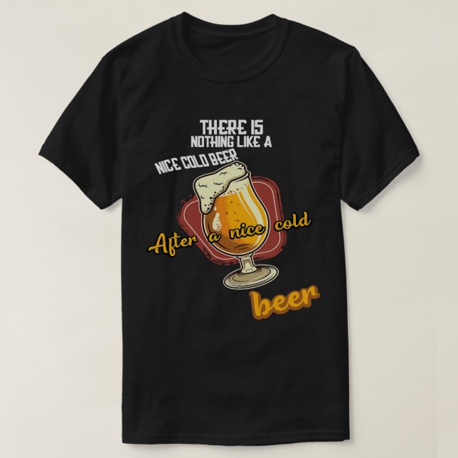 Camiseta Não há nada como uma cerveja gelada depois de um n (Frente do Design)