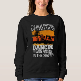 Camiseta Não há nada melhor do que dançar e cantar P