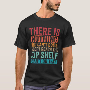 Camiseta Não Há Nada Que Eu Possa Fazer Exceto Atingir O To