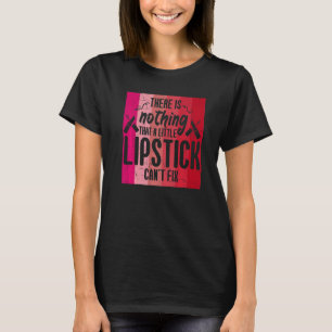 Camiseta Não Há Nada Que O Lipstick Não Conserte A Maquiage