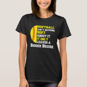 Camiseta Não há nada suave sobre o picador de softball