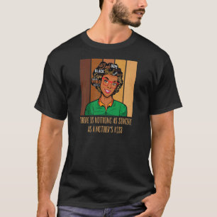 Camiseta Não há nada tão sincero quanto o beijo de uma mãe.