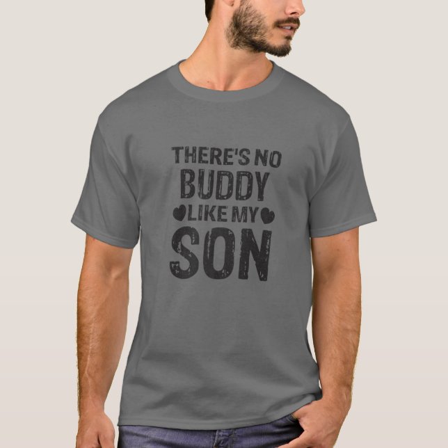 Camiseta Não há nenhum amigo como o meu filho que combina c (Frente)