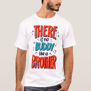 Camiseta Não há nenhum amigo como um IRMÃO