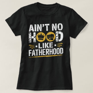 Camiseta Não há nenhum capuz como a paternidade - Pai engra