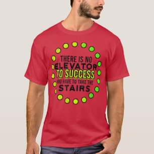 CAMISETA NÃO HÁ NENHUM ELEVADOR PARA TER ÊXITO EM TOMAR AS