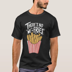 Camiseta Não Há Nós Em Batatas Fritas