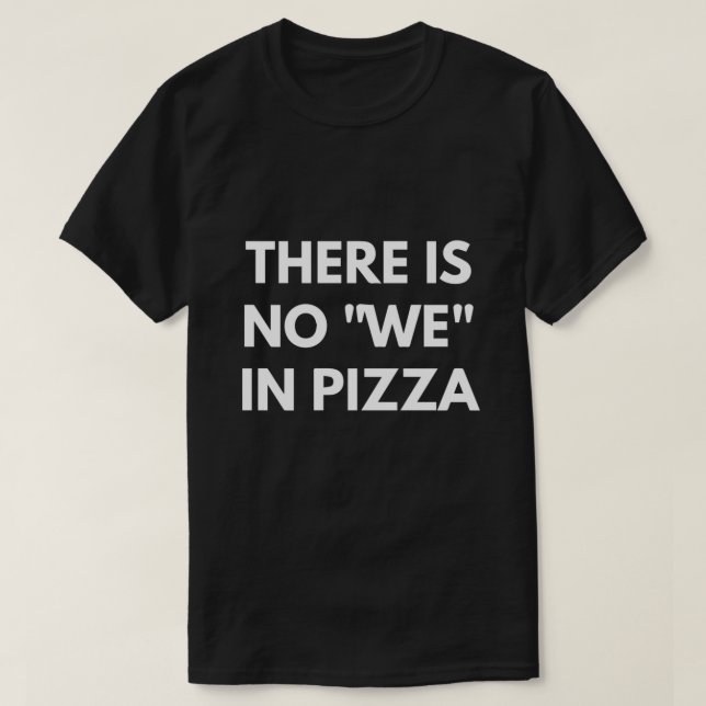 Camiseta Não Há Nós Na Pizza (Frente do Design)