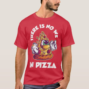 Camiseta Não Há Nós Na Pizza 31935471