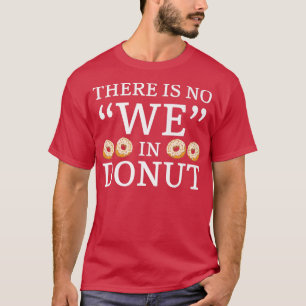 Camiseta Não Há Nós Na Rosquinha De Pedras De Noz Fazendo F