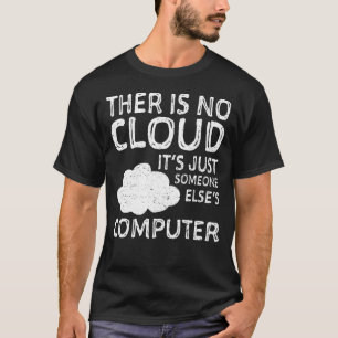Camiseta Não há nuvem É só o computador de outra pessoa