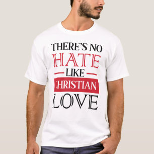CAMISETA NÃO HÁ ÓDIO COMO O AMOR CRISTÃO,