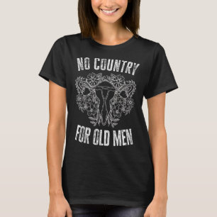 Camiseta Não Há País Para Velhos Homens Verdadeiros Mulhere