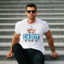 Camiseta Não há papai como o que eu tenho