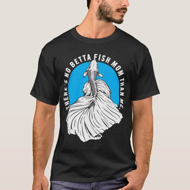 Camiseta Não Há Peixe Betta Mãe Melhor Do Que Eu, Peixe Lut (Frente)