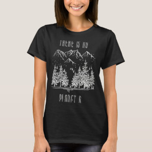 Camiseta Não há planeta B Alterações climáticas aquecimento